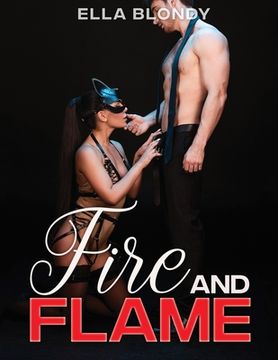 portada Fire and Flame - Hot Erotica Short Stories: Romance Novel, Explicit Taboo Sex Story Naughty for Adults Women - Men and Couples, Threesome, Rough Posit (en Inglés)