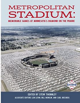 portada Metropolitan Stadium: Memorable Games at Minnesota's Diamond on the Prairie (en Inglés)