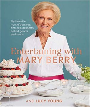 portada Entertaining With Mary Berry: Favorite Hors D'oeuvres, Entrées, Desserts, Baked Goods, and More (in English)