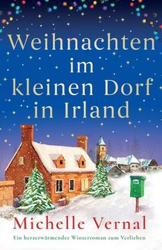 portada Weihnachten im kleinen Dorf in Irland: Ein herzerwärmender Winterroman zu Verlieben (en Alemán)