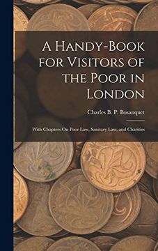 portada A Handy-Book for Visitors of the Poor in London: With Chapters on Poor Law, Sanitary Law, and Charities (in English)