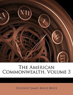 portada the american commonwealth, volume 3 (en Inglés)