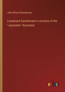 portada Lieutenant Danenhower's narrative of the "Jeannette" Illustrated