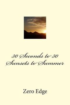 portada 30 Seconds to 30 Sunsets to Summer (en Inglés)