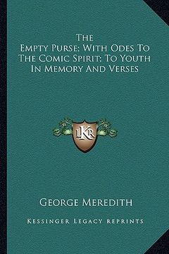 portada the empty purse; with odes to the comic spirit; to youth in memory and verses