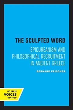 portada The Sculpted Word: Epicureanism and Philosophical Recruitment in Ancient Greece (en Inglés)