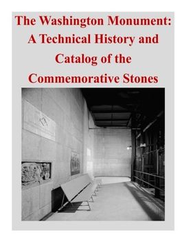 portada The Washington Monument: A Technical History and Catalog of the Commemorative Stones