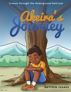 portada Akeira's Journey: Travels Through the Underground Railroad (en Inglés)