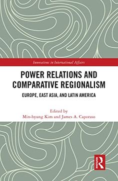 portada Power Relations and Comparative Regionalism (Innovations in International Affairs) (en Inglés)