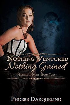 portada Nothing Ventured, Nothing Gained: 2 (Mistress of None) (en Inglés)