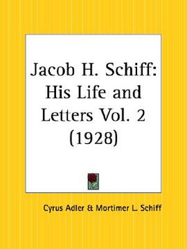 portada jacob h. schiff: his life and letters part 2 (en Inglés)