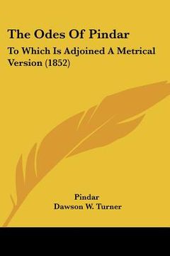 portada the odes of pindar: to which is adjoined a metrical version (1852) (en Inglés)