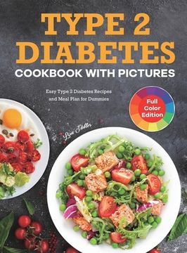 portada Type 2 Diabetes Cookbook With Pictures: Easy Type 2 Diabetes Recipes and Meal Plan for Dummies (en Inglés)