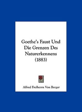 portada Goethe's Faust Und Die Grenzen Des Naturerkennens (1883) (in German)