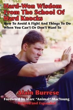 portada Hard-Won Wisdom From The School Of Hard Knocks (Revised and Expanded): How To Avoid A Fight And Things To Do When You Can't Or Don't Want To (en Inglés)