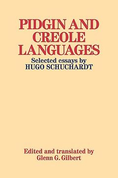 portada Pidgin and Creole Languages: Selected Essays by Hugo Schuchardt (in English)