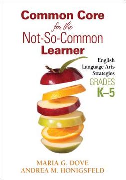 portada common core for the not-so-common learner: english language arts strategies for grades k-5 (en Inglés)