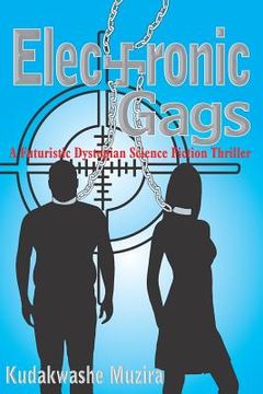 portada Electronic Gags: A Futuristic Dystopian Science Fiction Thriller (en Inglés)