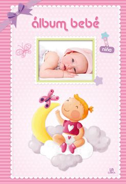 Libro Album del Bebe con Muchas Pegatinas Para que Sigas el Desarrollo de  tu Bebe De Equipo Todolibro - Buscalibre