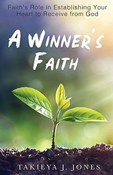 portada A Winner'S Faith: Faith'S Role in Establishing Your Heart to Receive From god (en Inglés)