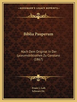 portada Biblia Pauperum: Nach Dem Original In Der Lyceumsbibliothek Zu Constanz (1867) (en Alemán)