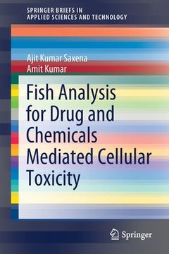 portada Fish Analysis for Drug and Chemicals Mediated Cellular Toxicity (Springerbriefs in Applied Sciences and Technology) (en Inglés)