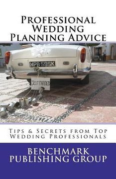 portada professional wedding planning advice: tips & secrets from top wedding professionals (en Inglés)