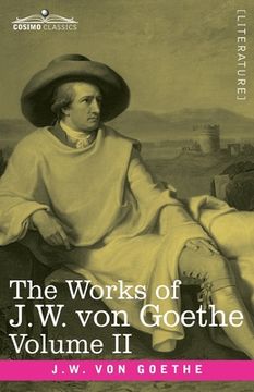 portada The Works of J.W. von Goethe, Vol. II (in 14 volumes): with His Life by George Henry Lewes: Wilhelm Meister's Apprenticeship Vol. II (en Inglés)