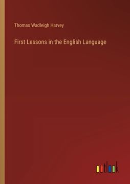 portada First Lessons in the English Language (en Inglés)