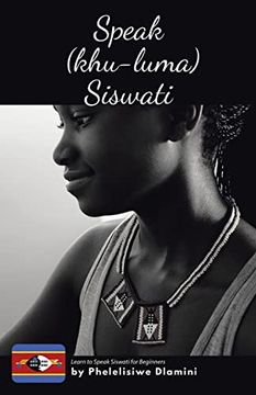 portada Speak (Khu-Luma) Siswati: Learn to Speak Siswati for Beginners (in English)