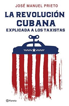 portada La Revolución cubana explicada a los taxistas (Spanish Edition)