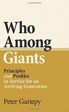 portada Who Among Giants: Principles and Profiles in Service for an Arriving Generation