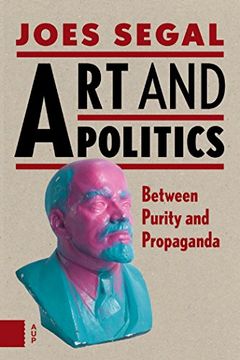 portada Art and Politics: Between Purity and Propaganda (en Inglés)