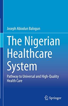 portada The Nigerian Healthcare System: Pathway to Universal and High-Quality Health Care (en Inglés)
