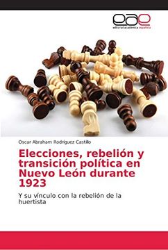 portada Elecciones, Rebelión y Transición Política en Nuevo León Durante 1923