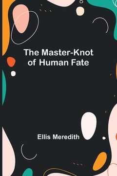 portada The Master-Knot of Human Fate 