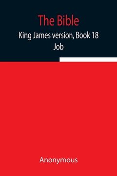 portada The Bible, King James version, Book 18; Job (en Inglés)