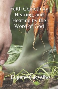 portada Faith Cometh by Hearing, and Hearing by the Word of God (in English)