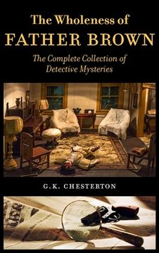 portada The Wholeness of Father Brown: The Complete Collection of Detective Mysteries 