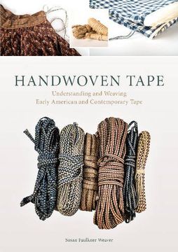 portada Handwoven Tape: Understanding and Weaving Early American and Contemporary Tape (en Inglés)