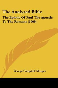 portada the analyzed bible: the epistle of paul the apostle to the romans (1909) (en Inglés)