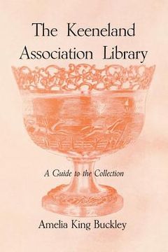 portada The Keeneland Association Library: A Guide to the Collection