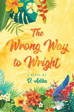 portada The Wrong Way to Wright: A Caribbean Woman's Journey (en Inglés)