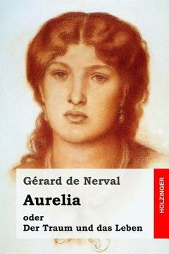 portada Aurelia oder Der Traum und das Leben (en Alemán)