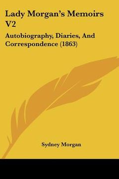 portada lady morgan's memoirs v2: autobiography, diaries, and correspondence (1863) (in English)