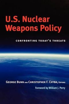 portada U. S. Nuclear Weapons Policy: Confronting Today's Threats 