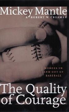 portada the quality of courage: heroes in and out of baseball (en Inglés)