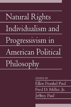 portada natural rights individualism and progressivism in american political philosophy