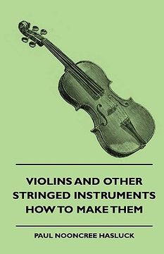 portada violins and other stringed instruments - how to make them (en Inglés)
