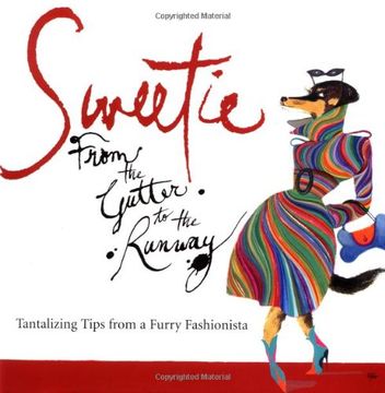 portada Sweetie: From the Gutter to the Runway Tantalizing Tips From a Furry Fashionista (en Inglés)